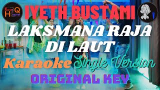 Iyeth Bustami - Laksmana Raja Di Laut - Karaoke - Original Key - Single Version