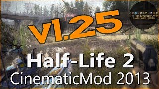 Half-Life 2 Cinematic Mod 2013 v1.25 | Installation & Gameplay