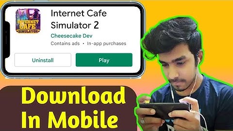 How to download internet cafe simulator 2 in android.
