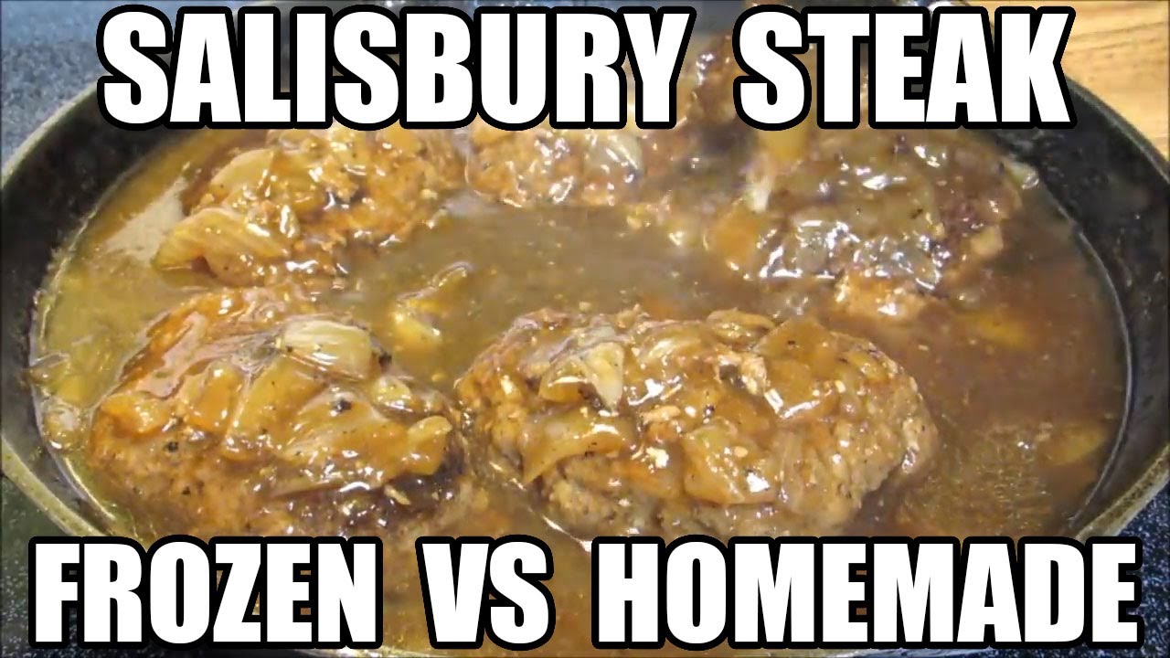 Salisbury Steak Frozen VS Homemade