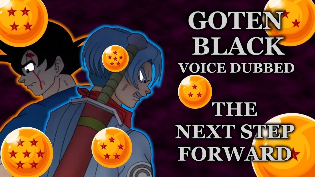 DBS: Goten Black: Ch. 3: The Next Step Forward | Voice Dubbed