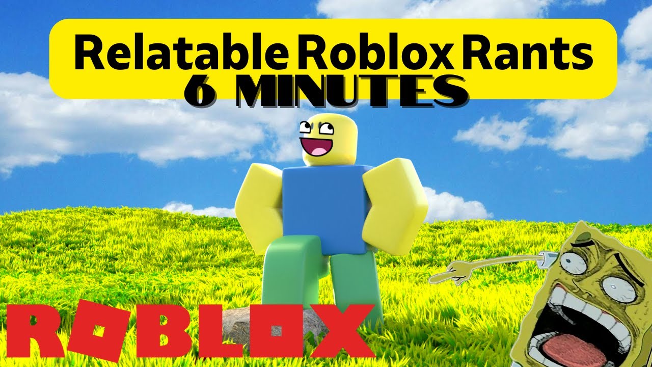 Six Minutes Of relatable Roblox Rants - YouTube