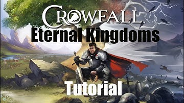 Crowfall Beta: Eternal Kingdoms Tutorial