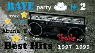 Rave Party № 2. Best Hits 1997 - 1999. Shade mix. Progressive House. Techno. Speed Garage.