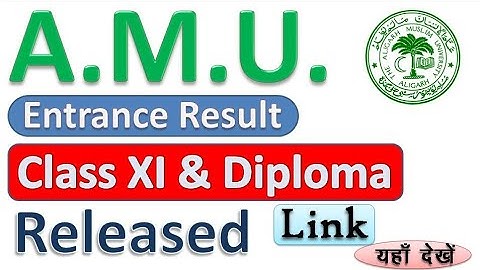 amu result 2022 amu entrance  result ¦ 11 science, humanity /commerce & diploma ka result yaha dekhe