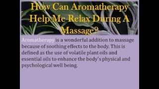 How Can Aromatherapy Help Me Relax During A Massage?