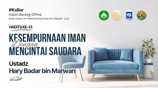 [LIVE] Kesempurnaan Iman Dengan Mencintai Saudara (Hadits Ke-13) - Ustadz Hary Badar bin Marwan
