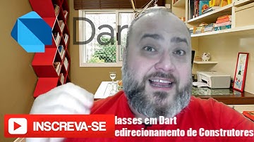041 Redirecionamento de Construtores em Dart - Curso de FLUTTER e DART