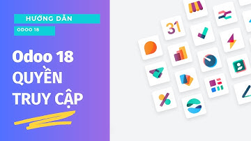 HƯỚNG DẪN ODOO 18 | QUYỀN TRUY CẬP MODEL