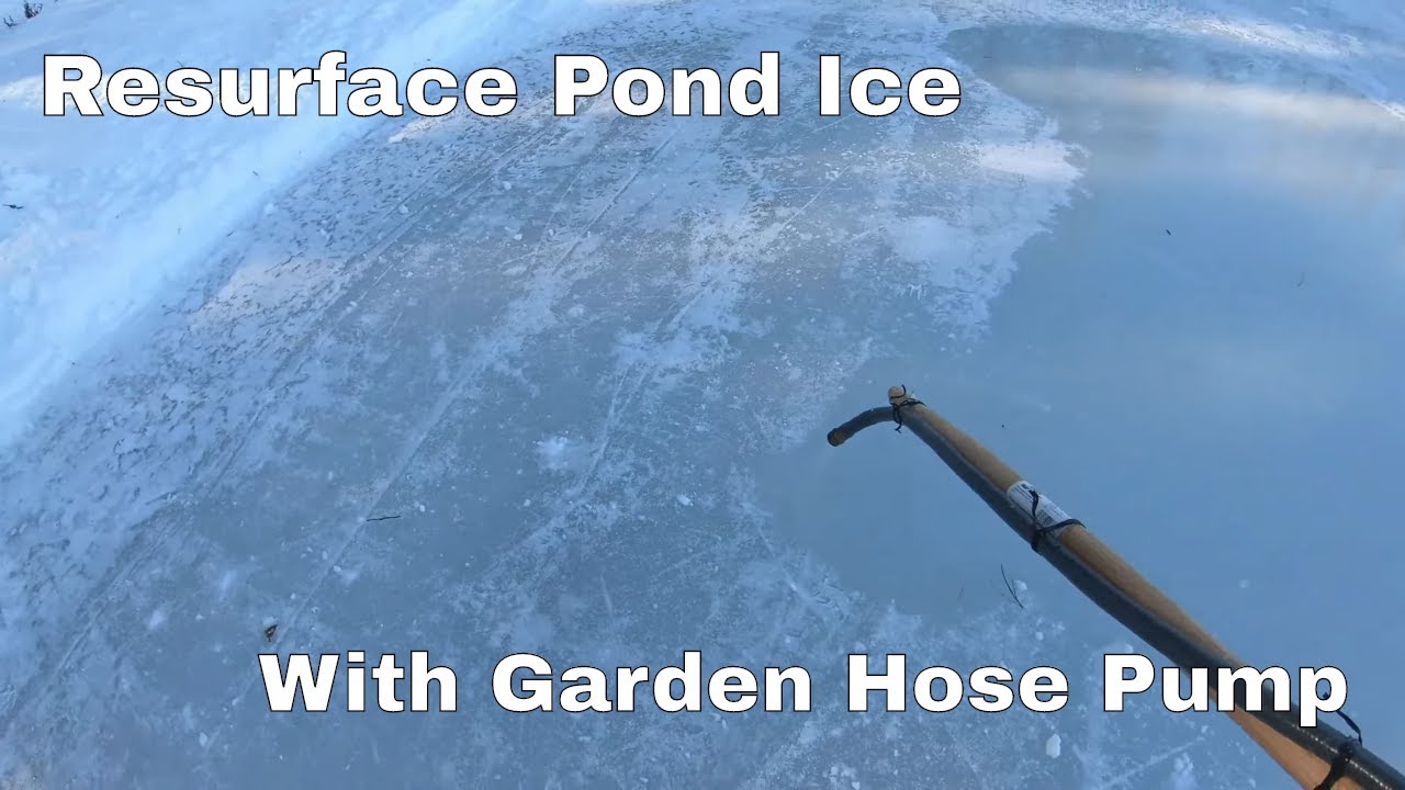 How to Resurface Pond Ice for Skating with Garden Hose Pump YouTube