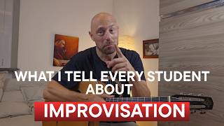 I Tell Every Student the Same Thing About Improvisation. Most Are Shocked