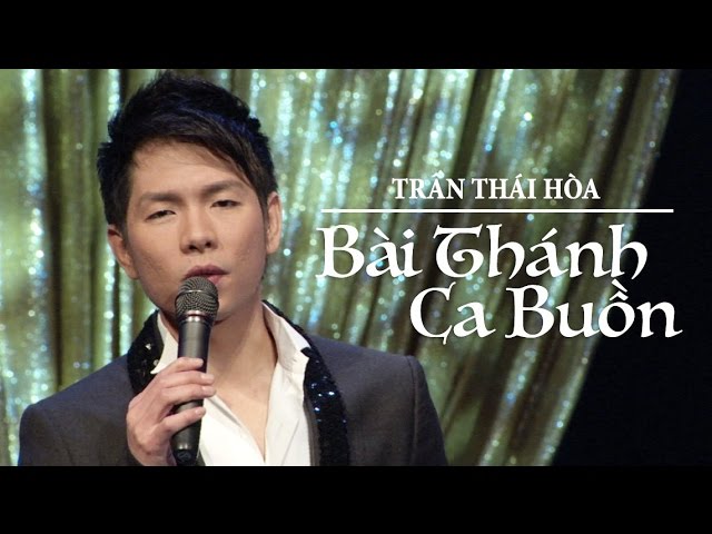 Trần Thái Hòa - Bài Thánh Ca Buồn