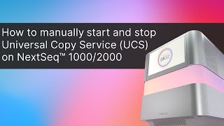 How to Manually Start and Stop Universal Copy Service (UCS) on NextSeq™1000/2000