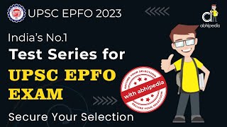 Test Series for UPSC EPFO 2023 | EPFO | APFC | TEST Series | abhipedia | Best Test Series for EPFO