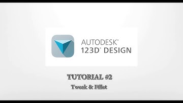 123D Tweak & Fillet