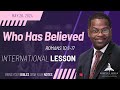 Who Has Believed, Romans 10:1-17, May 26, 2024, Sunday School Lesson (International)