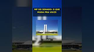 MP do Senado: O que MUDA pra VOCÊ! 💰