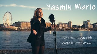 Yasmin Marie - Für einen Augenblick (Acapella-Live-Session)