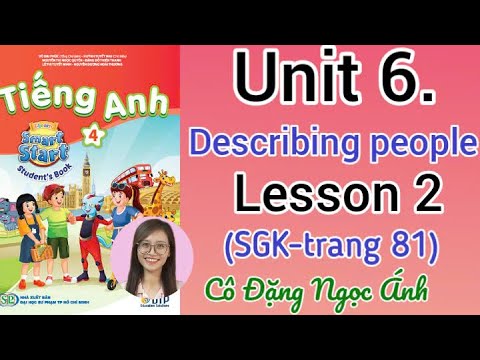Tiếng Anh lớp 4 i-learn smart start | Unit 6. Describing people | Lesson 2 |Trang 81 | Cô Ánh - youtube