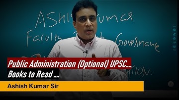 Public Administration I Optional I UPSC I Sources I Books I Ashish Kumar Sir