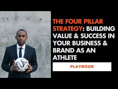 The Four Pillar Strategy: Building Value and Success in Your Business and Brand as an Athlete