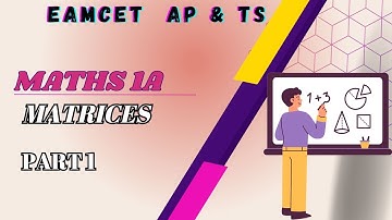 Matrices (Part1) | Maths 1A | EAMCET | AP & TS EAPCET