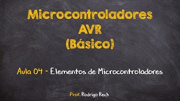 Curso de AVR Básico #04 - Elementos de Microcontroladores