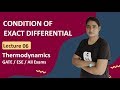 Condition for Exact Differential in Thermodynamics | Thermodynamics Gate Lectures in Hindi
