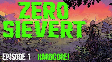 Hardcore! ¦ ZERO SIEVERT ¦ Episode 1