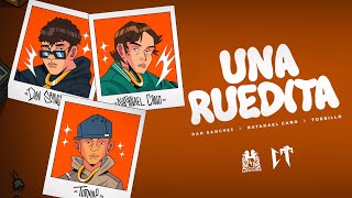 Dan Sanchez X Natanael Cano X Tornillo - Una Ruedita