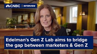 Edelman's Gen Z Lab aims to bridge the gap between marketers and Gen Z