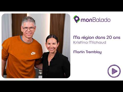 Ma région dans 20 ans: Martin Tremblay