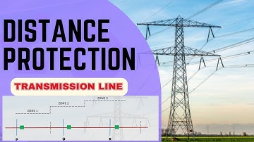 Distance Protection| Transmission Line Protection| Distance Relay| Impedance Protection