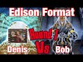 Edison format round 1 dragon turbo vs six samurai