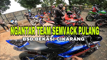 NGAWAL TEAM SEMVACK PULANG KE BEKASI-CIKARANG