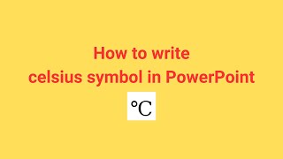 How To Write Celsius Symbol In Powerpoint