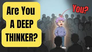 Why Some People Think Too Deeply (3 Types Explained)