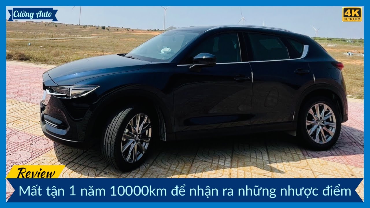 Phần 1: Người dùng đánh giá MAZDA CX5 sau 10,000km sử dụng: "3 ưu điểm ...