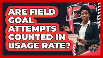 Are Field Goal Attempts Counted In Usage Rate?