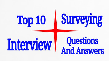 Surveying Interview Questions