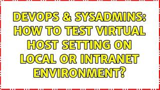 Celebrity DevOps & SysAdmins: How to test virtual host setting on local or intranet environment? Net Worth