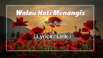 Walau Hati Menangis - Meriam Bellina ( Lyrics / Lirik )