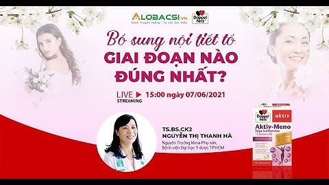 Bổ sung nội tiết tố giai đoạn nào đúng nhất? | Video AloBacsi
