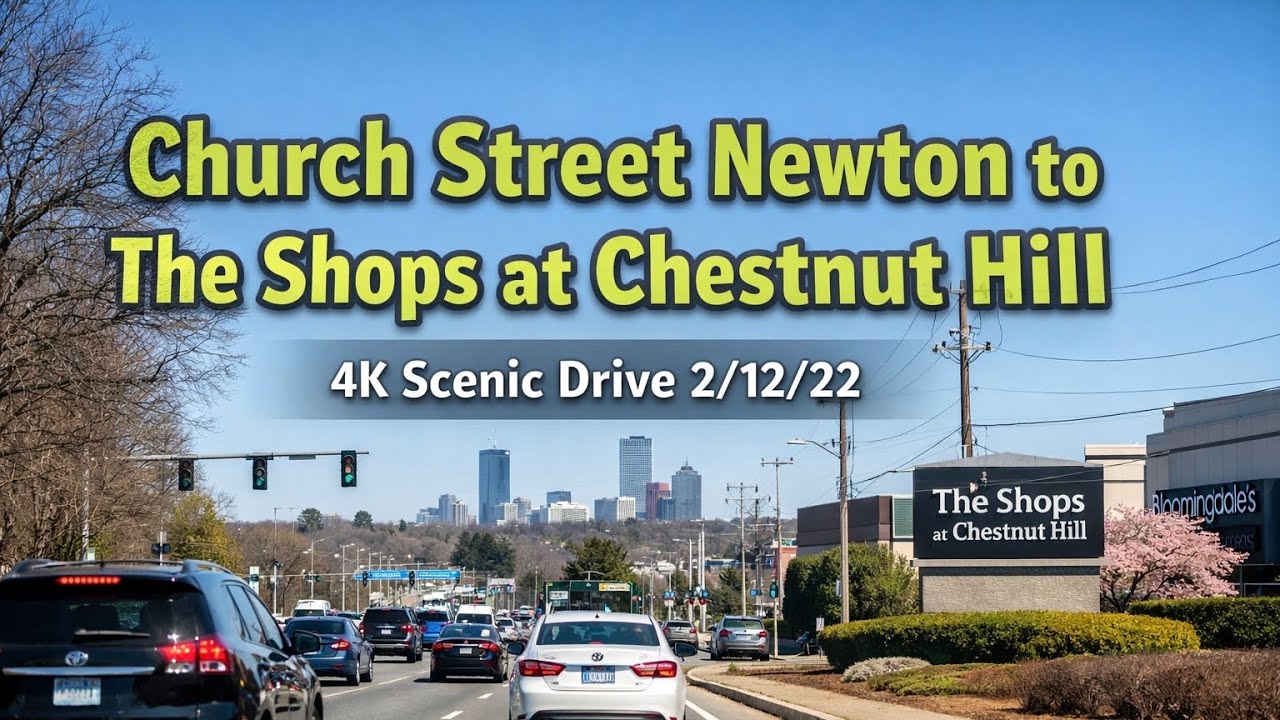 🚖 Church Street Newton to The Shops at Chestnut Hill | 4K Scenic Drive 2/12/22