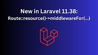 New in Laravel 11.38: Enable/Disable Middleware Per Method