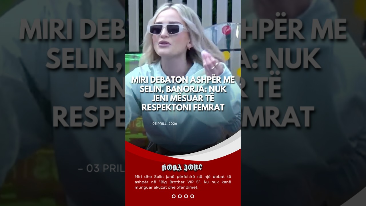 Miri debaton ashpër me Selin, banorja: Nuk jeni mësuar të respektoni femrat