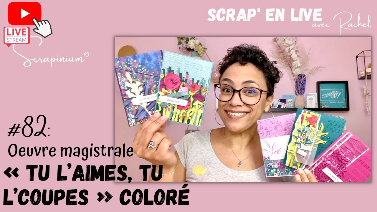 Tuto 5 cartes scrap faciles! « Tu l’aimes, tu l’coupes » coloré Stampin' Up! Scrap’ en live n°82