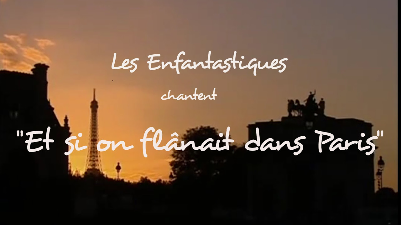 ET SI ON FLNAIT DANS PARIS   Les Enfantastiques