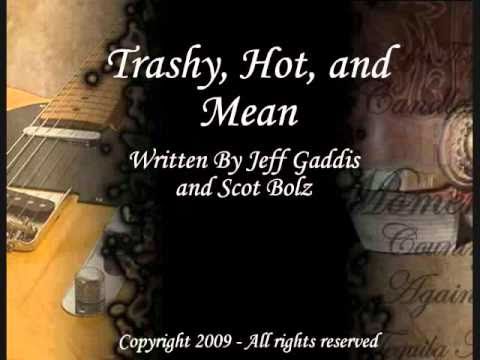 Funny Country Song - Trashy, Hot and Mean (Original)
