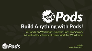 Build Anything with Pods! Hands-on Workshop on Using the Pods Framework